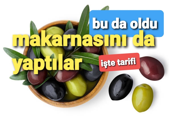 'Zeytin makarnası