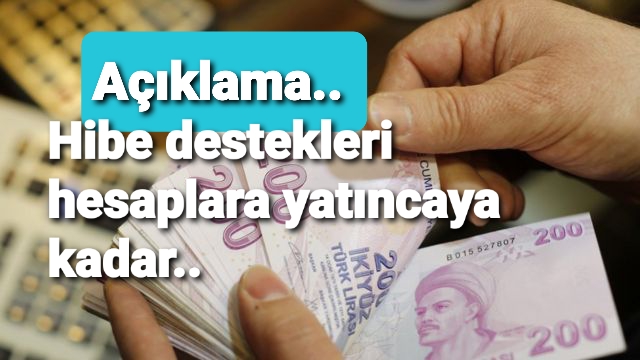 hibe başvurusu ile ödeme dönemleri arasındaki sürenin uzunluğuna vurgu yaptı..