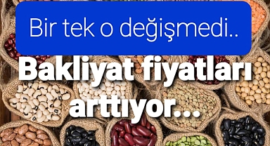 bakliyat fiyatları arttı