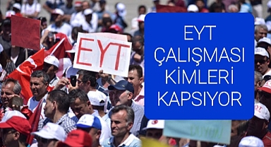 EYT kimleri kapsıyor
