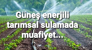 Güneş enerjisi kullanımı desteklenecek...