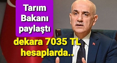 Tarım Bakanı destekleri paylaştı...
