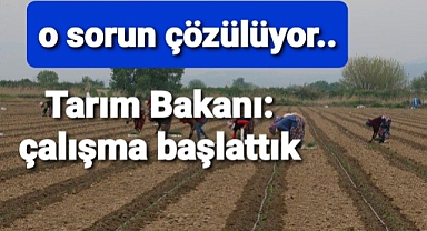 Tarımda o sorun çözülüyor