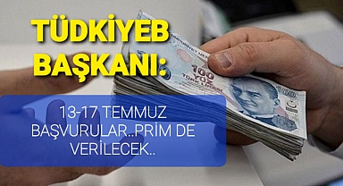 TUDKİYEB Başkanı: prim verilecek olması sevindirici gelişme