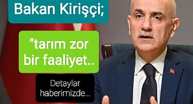 Tarım Bakanı:tarım zor bir faaliyet