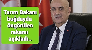 Bakan Kirişçi Buğday için öngörülen üretim rakamını açıkladı...