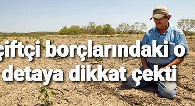 Çiftçi borçlarıyla ilgili açıklama