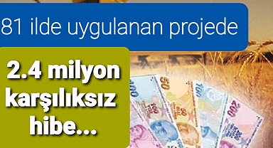Çiftçilere 2,4 milyon TL karşılıksız hibe