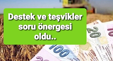 Çiftçilere verilen destekler soru önergesi oldu