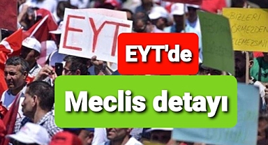 EYT'de MECLİS detayı..