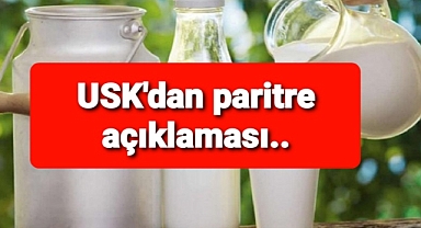 USK'dan yem süt paritre açıklaması
