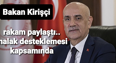 Bakan Kirişçi rakam b-vererej açıkladı
