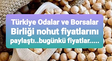 Bugün borsalarda nohut fiyatları..