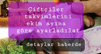 Çifçiler takvimlerini 1 Ekim'e ayarladı