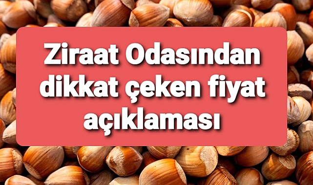 Fındık fiyatlıyla ilgili açıklama..