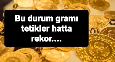 Gramı tetikletecek gelişmeyi açıkladı