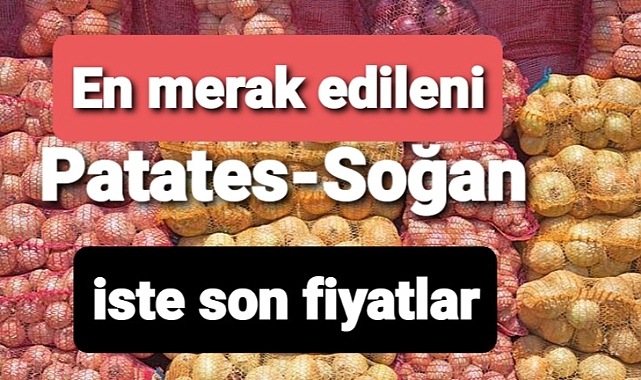 Patates soğan fiyatları..