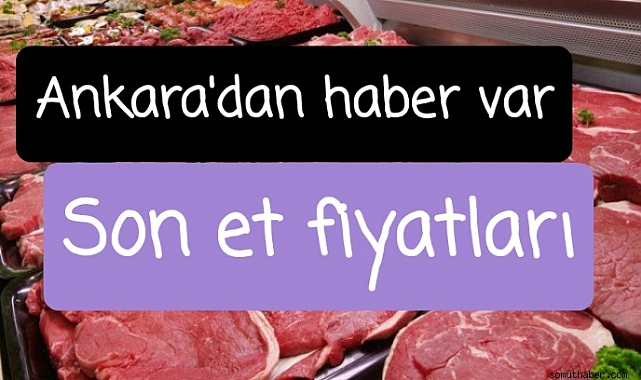 SON ET FİYATLARI PAYLAŞILDI