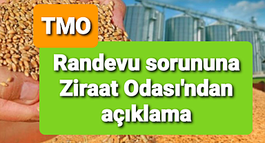 TMO Randevu sorununa Ziraat Odası'ndan açıklama