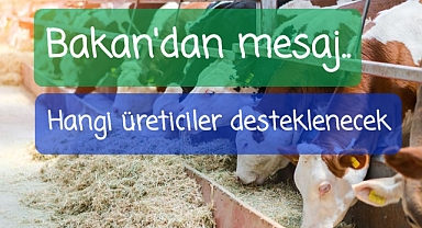 Bakan'dan et ve süt üreticilerine haber var..