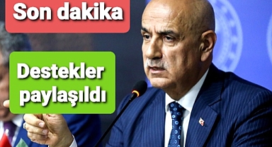 Bakan Kirişçi destekleri paylaştı