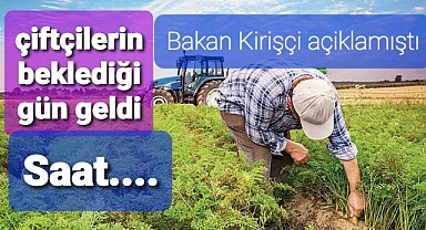 Çiftçilerin gözü burada... Saat...