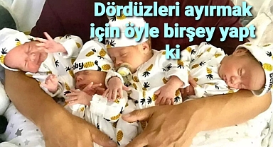 Dördüz annesi bebeklerini ayırmak için ilginç bir yöntem kullamıyor