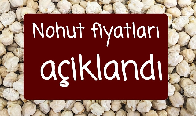 Nohut fiyatları paylaşıldı