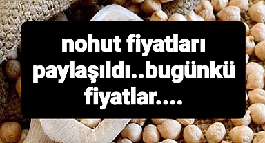 Nohut fiyatları paylaşıldı