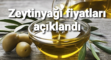 Zeytinyağı fiyatları paylaşıldı