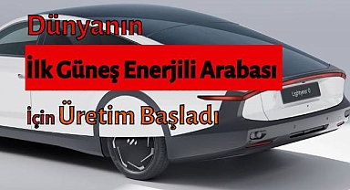 Dünyanın İlk Güneş Enerjili Arabasının Özellikleri Neler?