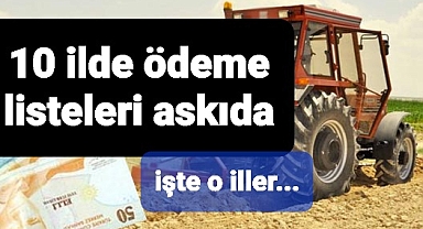 Mazot ve gübre desteği icmalleri 10 ilde askıda