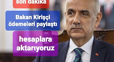 Bakan Kirişçi destek ödemelerini paylaştı