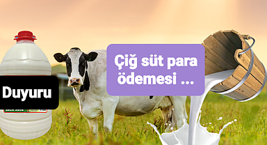 Çiğ süt para desteği ile ilgili duyuru