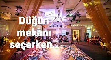 Düğün İçin En Uygun Mekan Nasıl Seçilir?