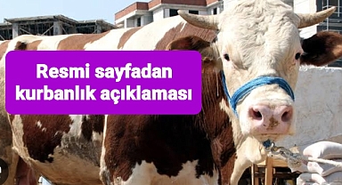Resmi sayfadan kurbanlık açıklaması yapıldı..
