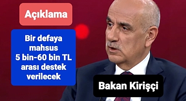 Kirişçi bir defaya mahsus 5 bin-60 bin arası destek verilecek