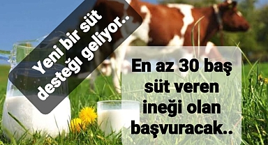 Sızin de 30 baş süt veren sığırınız var ise destek alabilirsiniz..