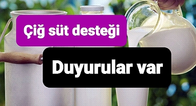 ÇİĞ SÜT DESTEĞİ İÇİN İLLERDEN ARD ARDA HABER GELDİ