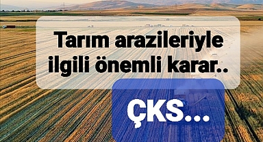 Tarım arazileriyle ilgili önemli karar