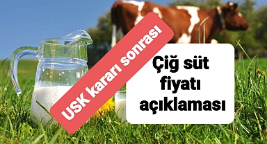 Çiğ süt fiyatıyla ilgili açıklama yapıldı