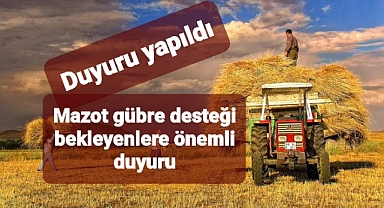 Mazot ve gübre desteği bekleyen çiftçileri heyecanlandıran haber