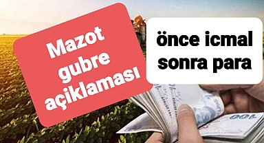 Mazot ve gübrede önce icmal sonra ödeme