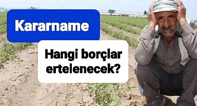 Tarım ve hayvancılık kredilerinde erteleme ya da yapılandırma olacak mı?