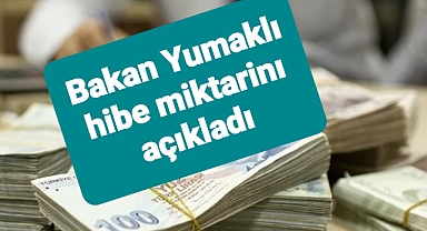 Bakan Yumaklı 81 ilde uygulanacak hibe desteğini açıkladı