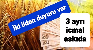 Çiftçi ödemeleriyle ilgili iki ilden duyuru yapıldı