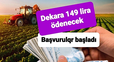 Çiftçilere dekar başına 149 lira ödeme için başvurular başladı