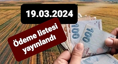 Çiftçilere yapılacak ödeme listeleri yayınlandı