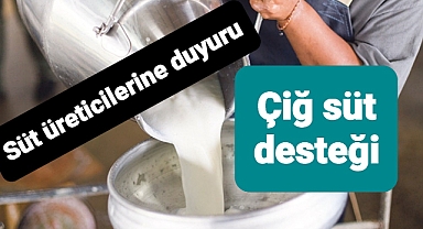 Çiğ süt desteği bekleyenlere müjdeli haber