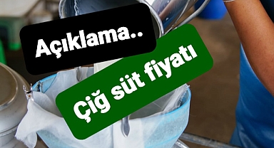 Çiğ süt fiyatıyla ilgili açıklama
